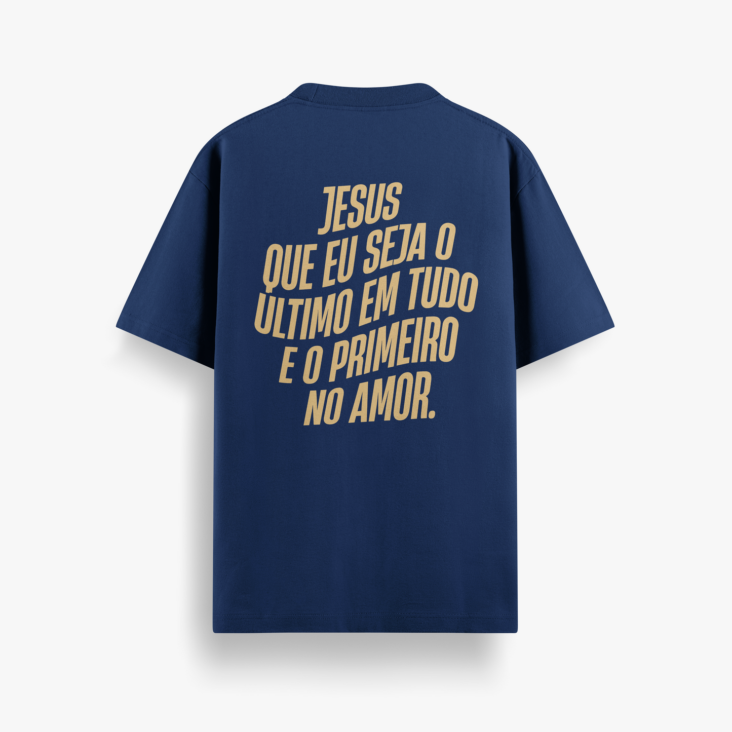 Camiseta Básica Unissex Jesus que eu seja o último