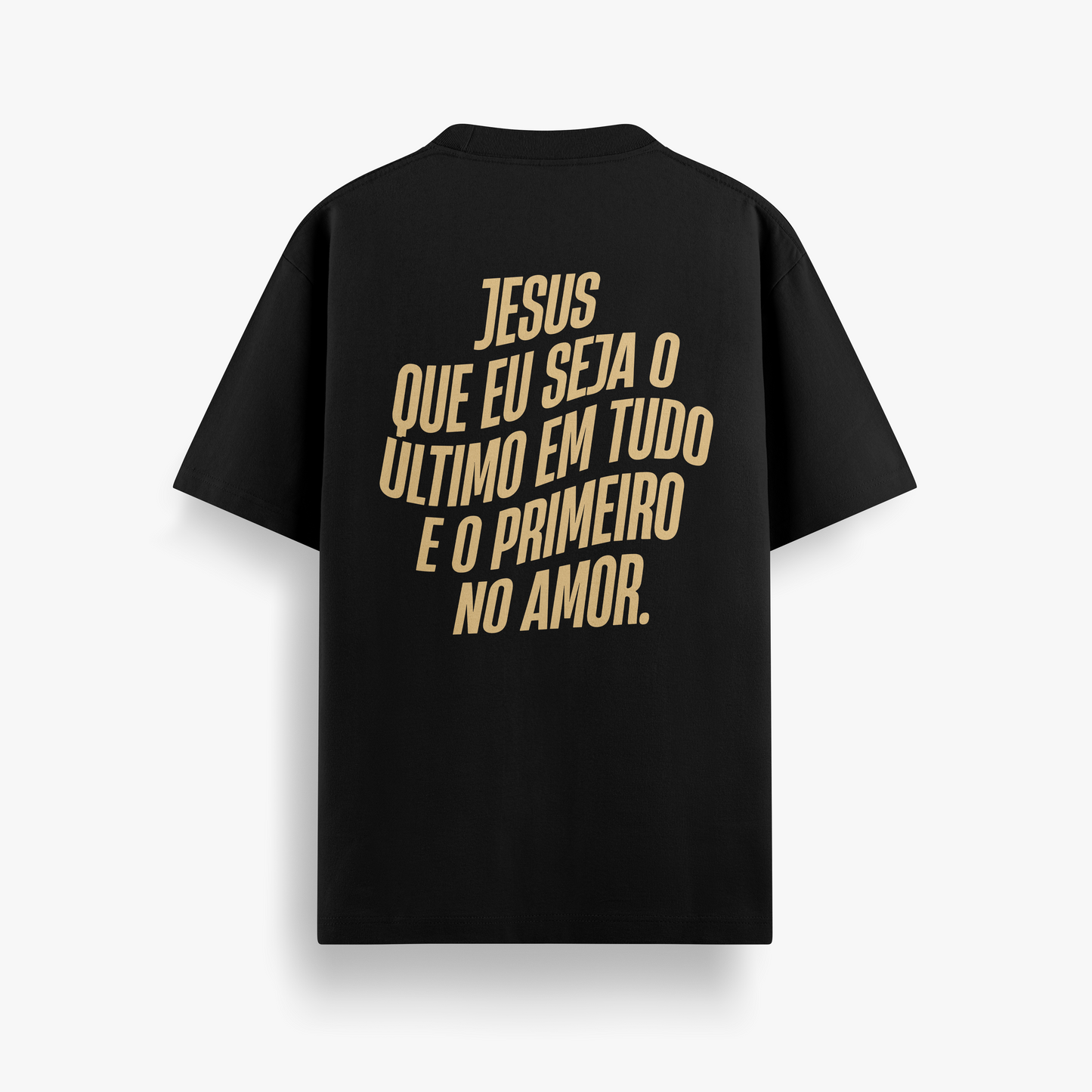 Camiseta Básica Unissex Jesus que eu seja o último