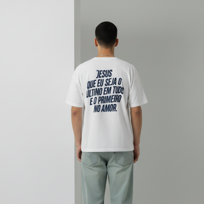 Camiseta Básica Unissex Jesus que eu seja o último
