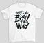 Camiseta Básica Unissex Baby i was born this way