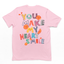 Camiseta Básica Unissex You Make My Heart Smile - rosa bebê